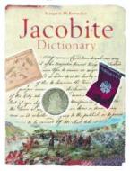 The Jacobite Dictionary di Mary M. McKerracher edito da Neil Wilson Publishing