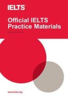 Official Ielts Practice Materials 1 With Audio Cd di University of Cambridge ESOL Examinations edito da University Of Cambridge Esol Examinations