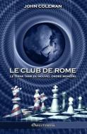 Le Club de Rome: Le think tank du Nouvel Ordre Mondial di John Coleman edito da OMNIA VERITAS LTD