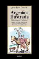 Argentina Ilustrada di Jean Paul Duviols edito da Stockcero