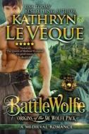 BattleWolfe di Kathryn Le Veque edito da Kathryn Le Veque Novels, Inc.
