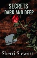 Secrets Dark and Deep di Sherri Stewart edito da Winged Publications