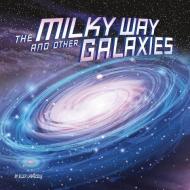 The Milky Way and Other Galaxies di Ellen Labrecque edito da PEBBLE BOOKS