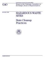 Hazardous Waste Sites: State Cleanup Practices di United States General Acco Office (Gao) edito da Createspace Independent Publishing Platform