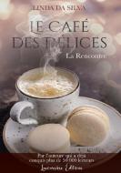 Le Café des Délices, tome 1 di Linda Da Silva edito da Lacoursière Éditions