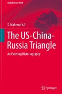The US-China-Russia Triangle di S. Mahmud Ali edito da Springer International Publishing