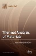 Thermal Analysis of Materials edito da MDPI AG