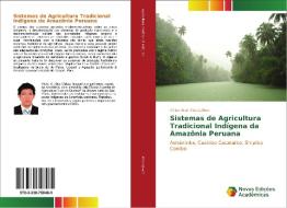 Sistemas de Agricultura Tradicional Indígena da Amazônia Peruana di Víctor Alan Ríos Gálvez edito da Novas Edições Acadêmicas