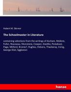 The Schoolmaster in Literature di Hubert M. Skinner edito da hansebooks