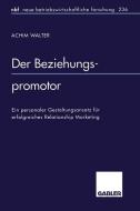 Der Beziehungspromotor di Achim Walter edito da Gabler Verlag