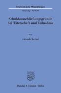 Schuldausschließungsgründe bei Täterschaft und Teilnahme. di Alexander Bechtel edito da Duncker & Humblot GmbH