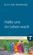 Halte uns im Leben wach di Ruth Näf Bernhard edito da Echter Verlag GmbH