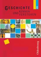 Geschichte kennen und verstehen B 6 edito da Oldenbourg Schulbuchverl.