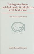 Gottinger Studenten Und Akademische Gerichtsbarkeit Im 18. Jahrhundert di Stefan Brudermann edito da V&r Unipress