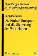 Die Einheit Europas und die Sicherung des Weltfriedens di Hermann Röhrs edito da Lang, Peter GmbH