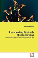 Investigating Decimals Misconceptions di MASITAH SHAHRILL edito da VDM Verlag