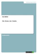 Die Krise Der St Dte di Ines Noller edito da Grin Publishing