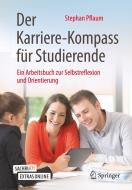 Der Karriere-Kompass für Studierende di Stephan Pflaum edito da Springer-Verlag GmbH