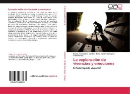 La exploración de vivencias y emociones di Evelyn Fernández- Castillo, Boris Camilo Rodríguez, Yisel Camejo edito da EAE