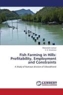 Fish Farming in Hills: Profitability, Employment and Constraints di Meenakshi Latwal, S. K. Srivastava edito da LAP Lambert Academic Publishing