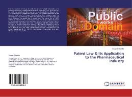 Patent Law & Its Application to the Pharmaceutical Industry di Swapnil Khadke edito da LAP Lambert Academic Publishing