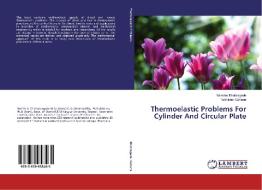 Thermoelastic Problems For Cylinder And Circular Plate di Namdeo Khobragade, Tulshiram Gahane edito da LAP Lambert Academic Publishing