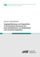 Hagelgefährdung und Hagelrisiko in Deutschland basierend auf einer Kombination von Radardaten und Versicherungsdaten di Manuel Schmidberger edito da Karlsruher Institut für Technologie
