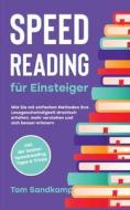 Speed Reading für Einsteiger: Wie Sie mit einfachen Methoden Ihre Lesegeschwindigkeit drastisch erhöhen, mehr verstehen und sich besser erinnern - ink di Tom Sandkamp edito da Books on Demand