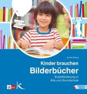 Kinder brauchen Bilderbücher di Jochen Hering edito da Kallmeyer Sche Verlags-