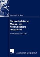 Netzwerkeffekte im Medien- und Kommunikationsmanagement di Joachim Haes edito da Deutscher Universitätsverlag
