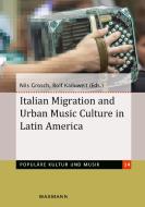 Italian Migration and Urban Music Culture in Latin America edito da Waxmann Verlag