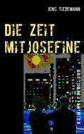 Die Zeit mit Josefine di Jens Tiedemann edito da Books on Demand