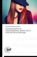 Carnavalisation et métamorphose, Señora de la miel de Fanny Buitrago di Jenny Elizabeth Muñoz Cardenas edito da PAF