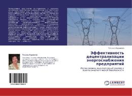 Effektivnost' Detsentralizatsii Energosnabzheniya Predpriyatiy di Karimova Tat'yana edito da Lap Lambert Academic Publishing