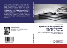 Grazhdansko-prawowoe regulirowanie   NIOKR w Rossii di Alexandr Landin edito da LAP LAMBERT Academic Publishing