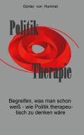 Politik / Therapie di Günter von Hummel edito da Books on Demand