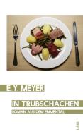 In Trubschachen di E. Y. Meyer edito da Lenos Verlag