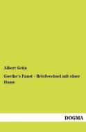 Goethe's Faust - Briefwechsel mit einer Dame di Albert Grün edito da DOGMA