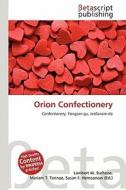 Orion Confectionery edito da Betascript Publishing