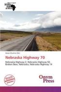 Nebraska Highway 70 edito da Duc