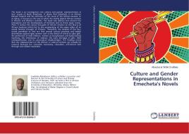 Culture and Gender Representations in Emecheta's Novels di Aboubacar Sidiki Coulibaly edito da LAP Lambert Academic Publishing