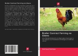 Broiler Contract Farming no Líbano di Rodrique Kozhaya edito da Edições Nosso Conhecimento