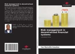 Risk management in decentralized financial systems di Yao Marcellin Kouakou edito da Our Knowledge Publishing