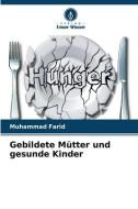 Gebildete Mütter und gesunde Kinder di Muhammad Farid edito da Verlag Unser Wissen