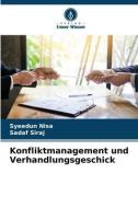 Konfliktmanagement und Verhandlungsgeschick di Syeedun Nisa, Sadaf Siraj edito da Verlag Unser Wissen