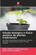 Estudo biológico e físico-químico de plantas tradicionais di Paula Andrea Trujillo Aranzazu, Jhon Carlos Castaño O. edito da Edições Nosso Conhecimento