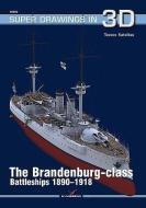 The Brandenburg - Class Battleships 1890-1918 di Tassos Katsikas edito da Kagero Oficyna Wydawnicza