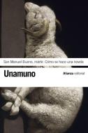 San Manuel Bueno, mártir ; Cómo se hace una novela di Miguel De Unamuno edito da Alianza Editorial