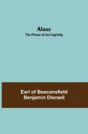 Alroy di Earl Of Beaconsfield Benjamin Disraeli edito da Alpha Editions