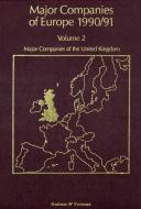 Major Companies of Europe 1990/91 di S. Blackburn, S. E. Hörnig, R. M. Whiteside, A. Wilson, C. P. Wilson edito da Springer Netherlands
